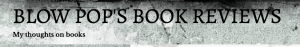 Blow Pops Book Reviews banner